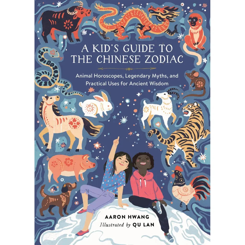 A Kid's Guide to the Chinese Zodiac Animal Horoscopes, Legendary Myths, and Practical Uses for Ancient Wisdom-Hatchette Group-Modern Rascals