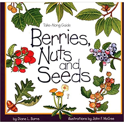 Berries, Nuts, And Seeds: Take-Along Guide-National Book Network-Modern Rascals