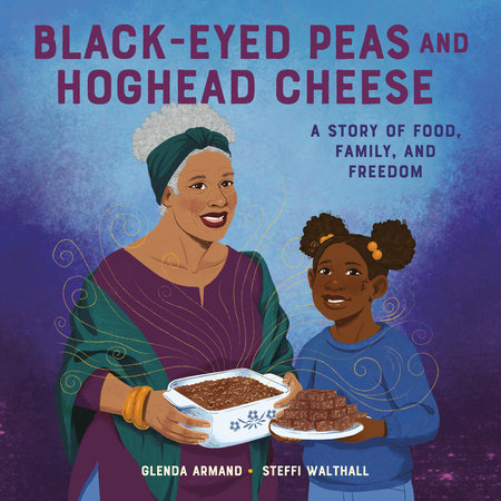 Black-Eyed Peas and Hoghead Cheese - A Story of Food, Family, and Freedom-Penguin Random House-Modern Rascals