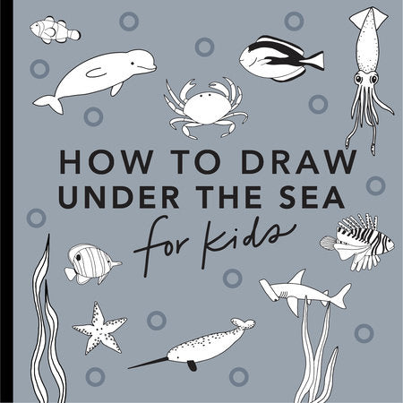How To Draw Under The Sea by Penguin Random House - Modern Rascals