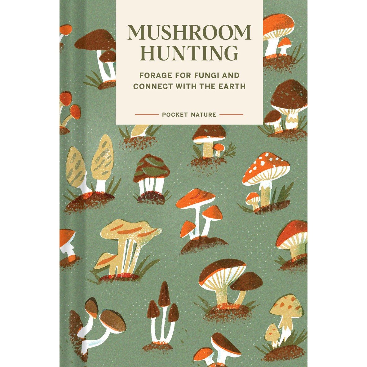 Pocket Nature: Mushroom Hunting Forage for Fungi and Connect with the Earth-Raincoast Books-Modern Rascals
