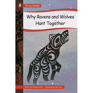 Strong Stories Coast Salish: Why Ravens and Wolves Hunt Together-Strong Nations Publishing-Modern Rascals