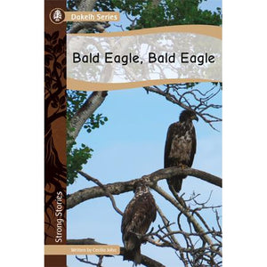 Strong Stories Dakelh: Bald Eagle, Bald Eagle-Strong Nations Publishing-Modern Rascals