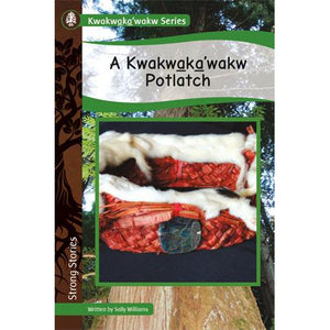Strong Stories Kwakwaka’wakw: A Kwakwaka’wakw Potlatch-Strong Nations Publishing-Modern Rascals