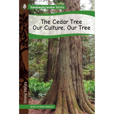 Strong Stories Kwakwaka’wakw: The Cedar Tree Our Culture, Our Tree-Strong Nations Publishing-Modern Rascals