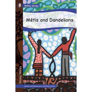 Strong Stories Métis: Métis and Dandelions-Strong Nations Publishing-Modern Rascals