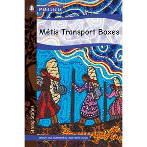 Strong Stories Métis: Métis Transport Boxes-Strong Nations Publishing-Modern Rascals