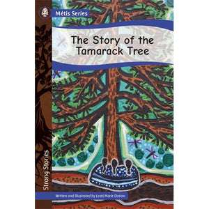 Strong Stories Métis: The Story of the Tamarack Tree-Strong Nations Publishing-Modern Rascals