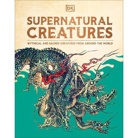 Supernatural Creatures - Mythical and Sacred Creatures from Around the World-Penguin Random House-Modern Rascals