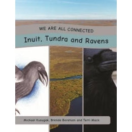 We Are All Connected: Inuit, Tundra and Ravens-Strong Nations Publishing-Modern Rascals