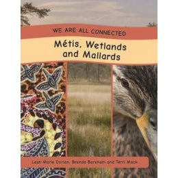 We Are All Connected: Métis, Wetlands and Mallards-Strong Nations Publishing-Modern Rascals