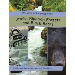 We Are All Connected: Sto:lo, Riparian Forests and Black Bears-Strong Nations Publishing-Modern Rascals