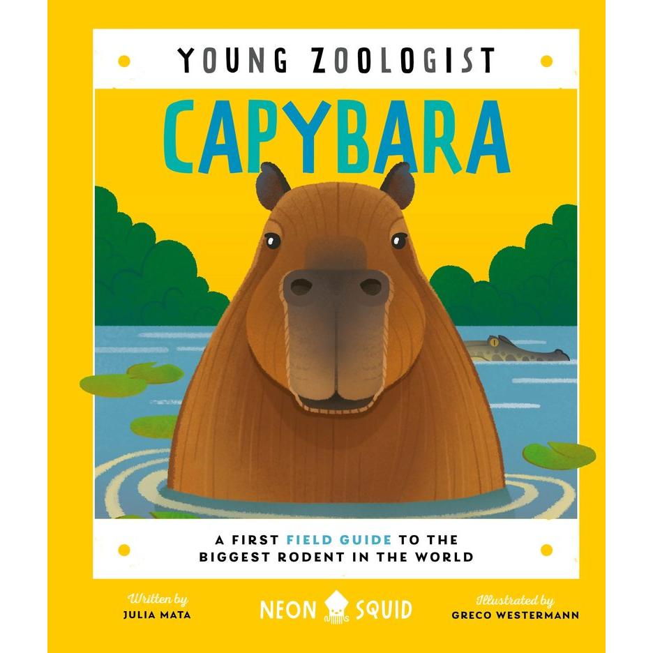 Young Zoologist - Capybara: A First Field Guide to the Biggest Rodent in the World-Raincoast Books-Modern Rascals
